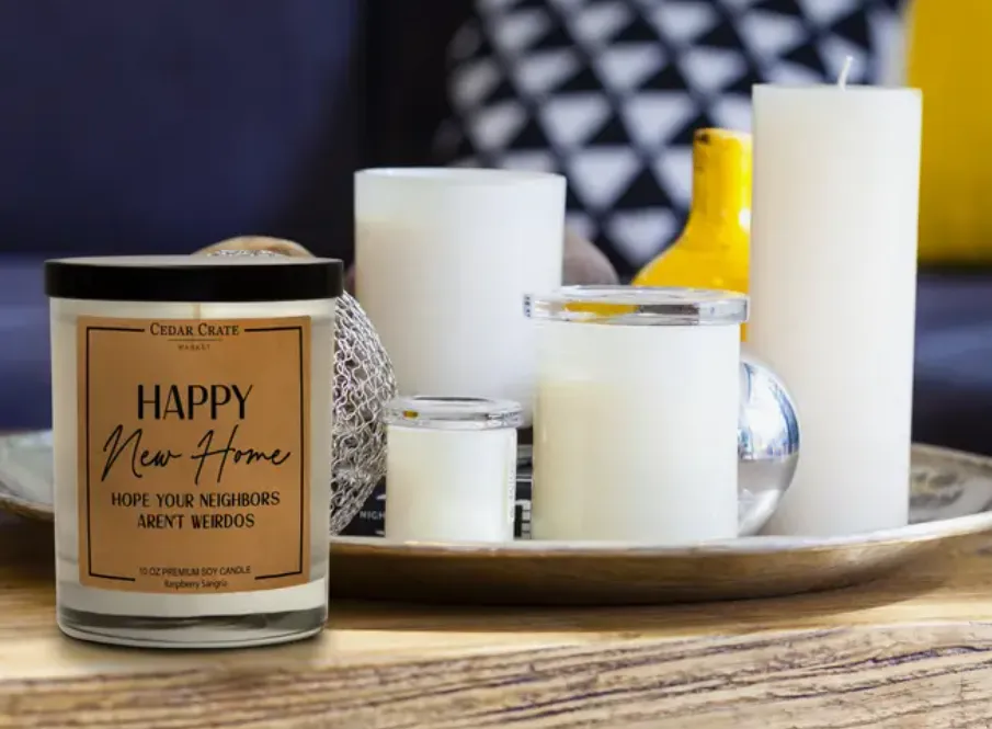 Happy New Home Hope Your Neighbors Aren't Weirdos Soy Candle