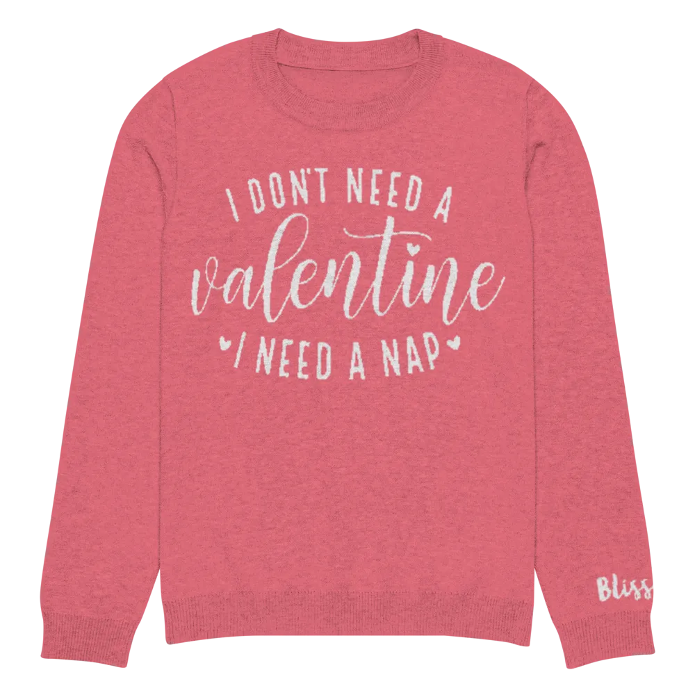 I Don't Need a Valentine I Need A Nap Personalized Knit Sweater