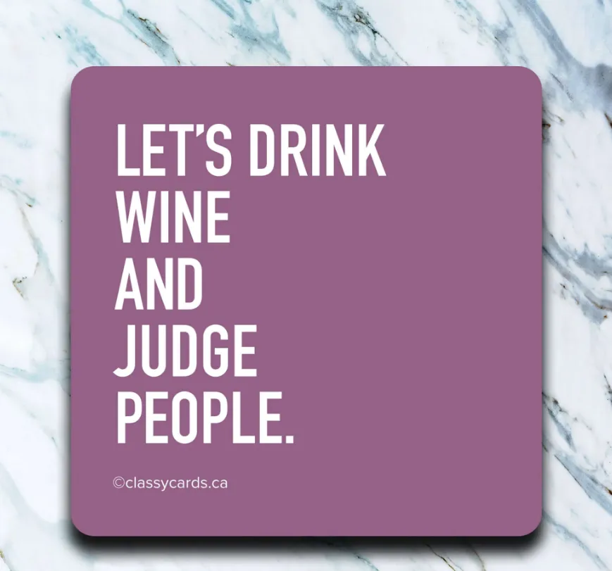 Let's Drink Wine And Judge People Coaster