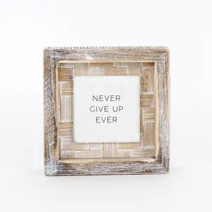 Never Give Up Box Sign